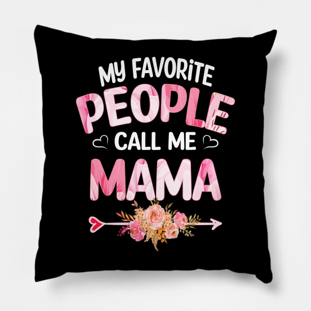 My Favorite People Call Me Mama Pillow by buuka1991