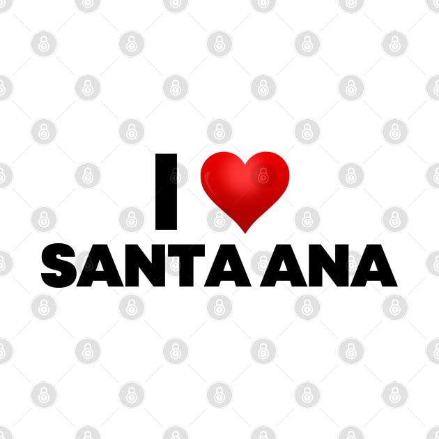 I Love Santa Ana by Itsheartshop