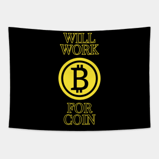 Will work for coin - Bitcoin cryptocurrency design Tapestry