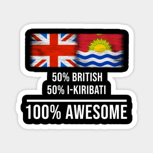 50% British 50% I-Kiribati 100% Awesome - Gift for I-Kiribati Heritage From Kiribati Magnet