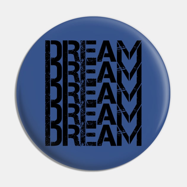 Dream Dream Dream Pin by Younis design 