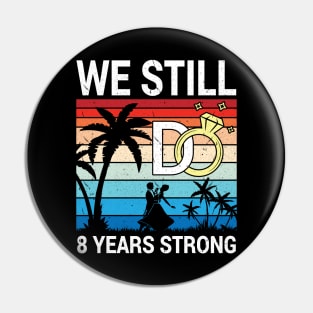 Husband Wife Married Anniversary We Still Do 8 Years Strong Pin