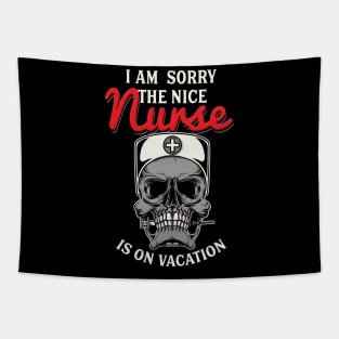 I'm sorry - The nice Nurse is on Vacation Tapestry