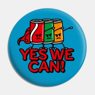 Yes we can, super hero funny Soda cans pun cartoon Pin