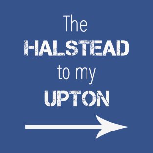 *NEW* Halstead to my Upton (Light) T-Shirt