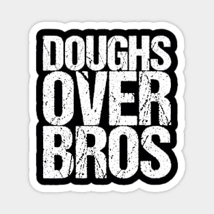 Doughs Over Bros Magnet