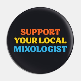 Support Your Local Mixologist Pin