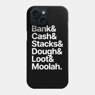 Money | Bank Cash Stacks Dough Loot Moolah Phone Case