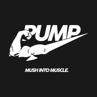 PUMP Mush Into Muscle T-Shirt