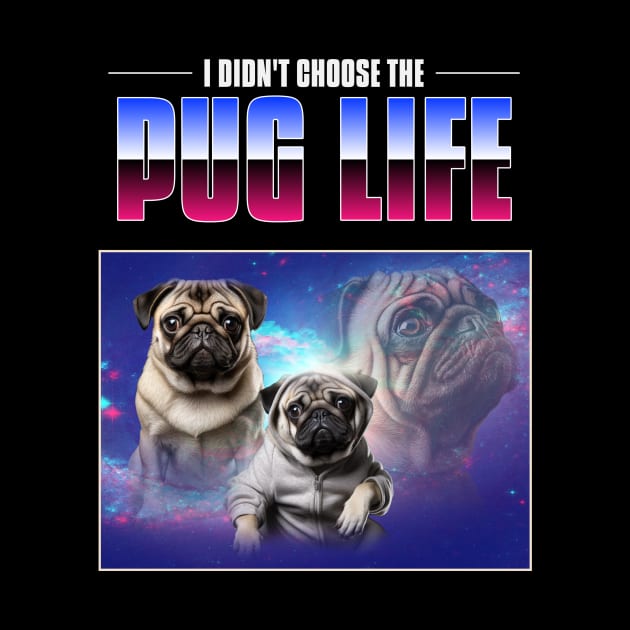 I didn't choose the pug life - pug life chose me - 90s bootleg by Kamran Sharjeel