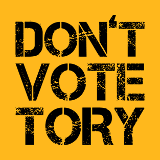 Don't Vote Tory T-Shirt