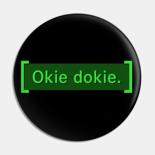 Okie dokie - fallout Pin