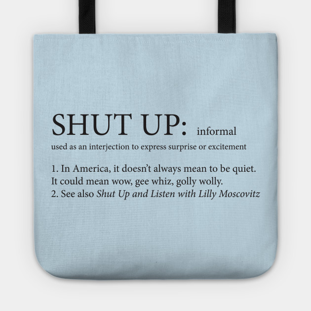 Shut Up Doesn T Always Mean Shut Up Princess Diaries Tote Teepublic
