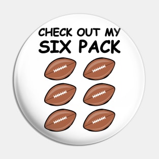 Check Out My Six Pack - American Football Balls Pin