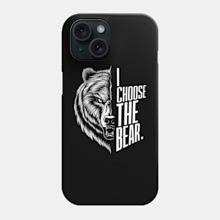 I Choose The Bear feminist Phone Case