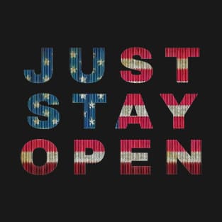 Just Stay Open Vintage American Flag Typography T-Shirt