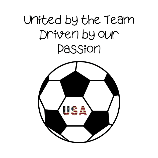 United by the Team Driven by our Passion by Unusual Choices