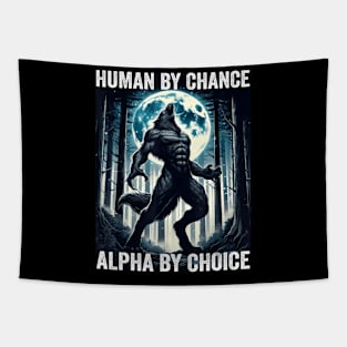 Human By Chance Alpha By Choice Cool Alpha Wolf Tapestry