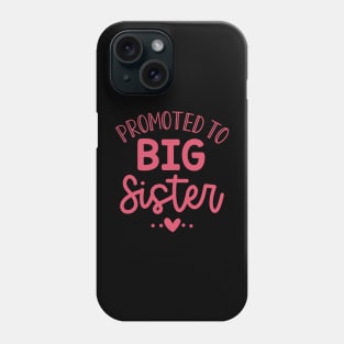 Promoted to Big Sister Phone Case