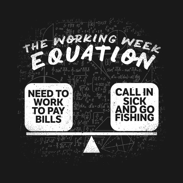 The Working Week Equation for Fishing Lovers by A Magical Mess