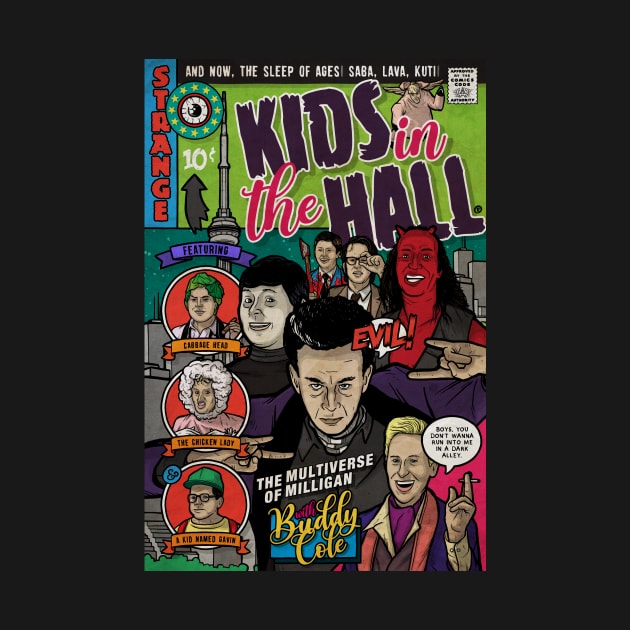 The Kids in the Hall (Culture Creep) by Baddest Shirt Co.