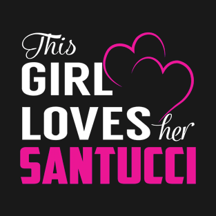 This Girl Loves Her SANTUCCI T-Shirt