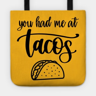 You Had Me At Tacos Tote