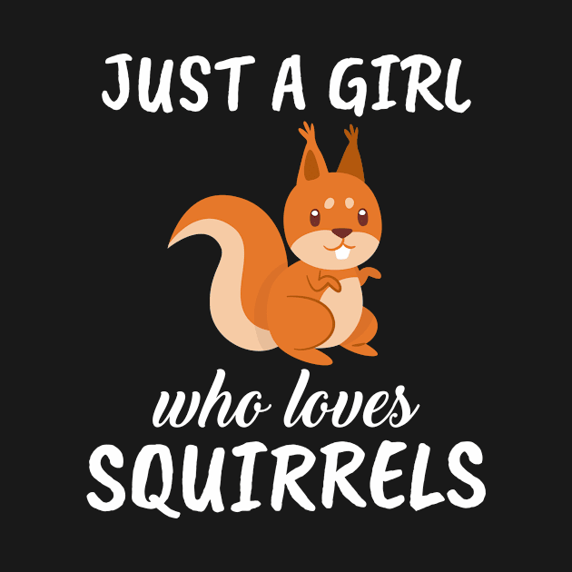 Just A Girl Who Loves Squirrels by TheTeeBee