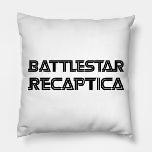 Battlestar Recaptica (Black text) Pillow