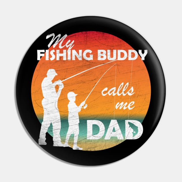 My Fishing Buddy Calls Me Dad Fishing Shirt Pin by PEHardy Design