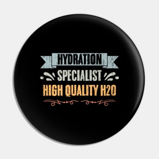 Retro Hydration Specialist High Quality Water For A Waterboy Pin