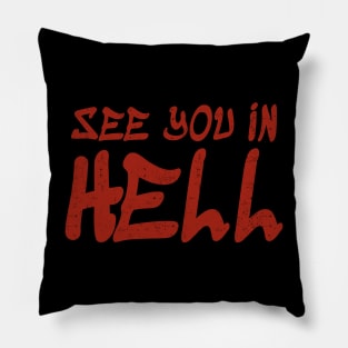 See You In Hell - Handwrite Typograph Pillow