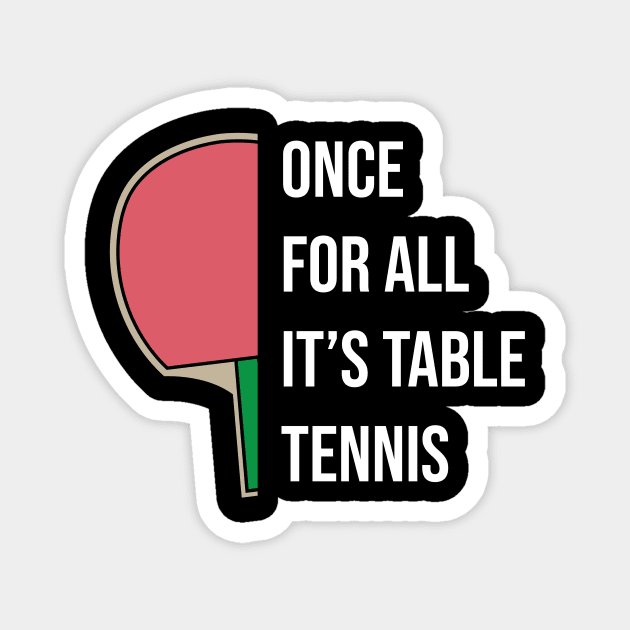 Ping Pong Table Tennis Tabletennis Paddle Fun Quote Saying Magnet by TellingTales