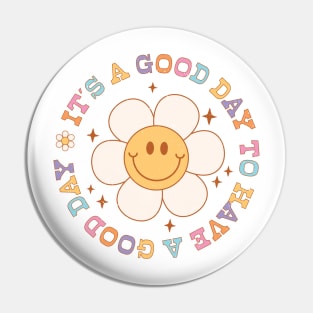 Its A Good Day To Have A Good Day Pin
