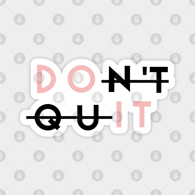 Dont quit - just dont quit Magnet by Almas