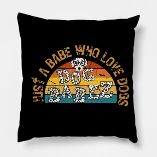 Just a Babe Who Love Dogs Retrostyle Pillow