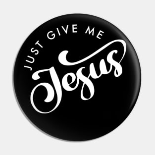 Just Give Me Jesus Pin