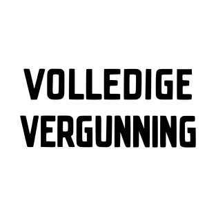 Volledige Vergunning (black text) T-Shirt