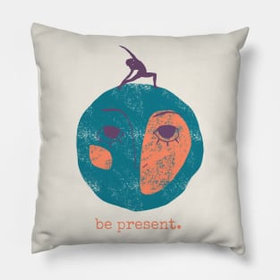 Be present - Yoga Pillow