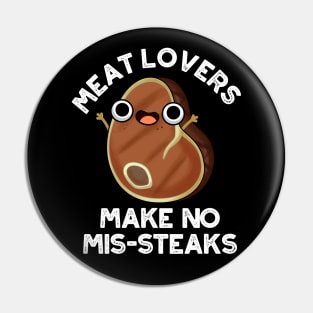 Meat Lovers Make No Mis-steaks Funny Food Pun Pin