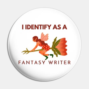 I identify as a Fantasy Writer Pin