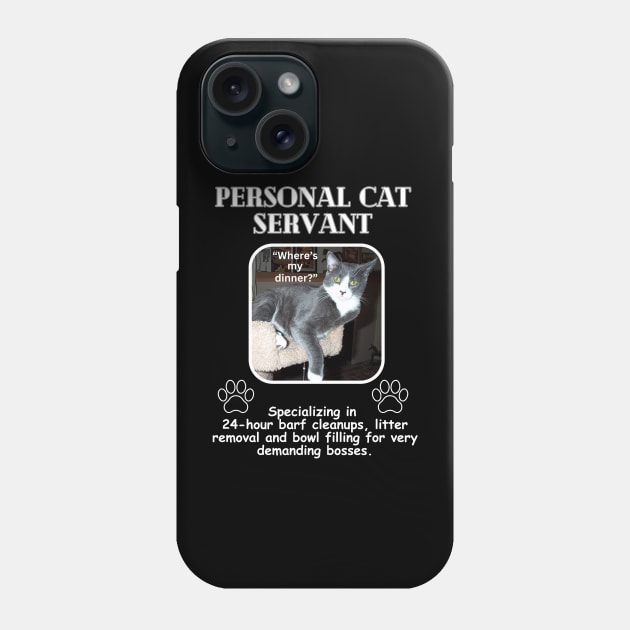 Personal Cat Servant Phone Case by The Golden Palomino