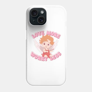 Love More Worry Less Phone Case