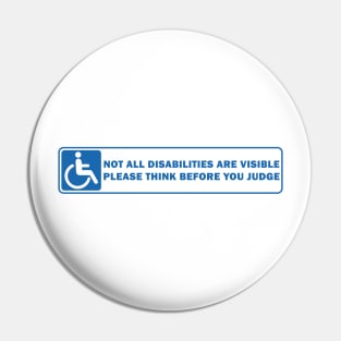 not all disabilities are visible think before you judge Pin