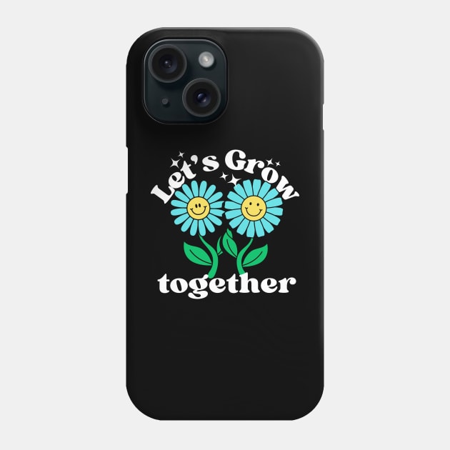 Let's Grow Together Couple Phone Case by The Y Siblings