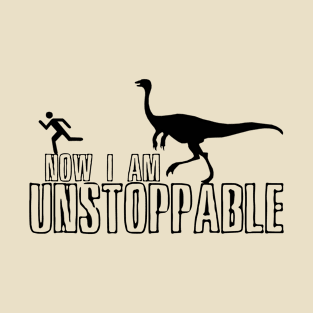 Now I am Unstoppable T-Shirt