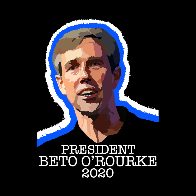PRESIDENT BETO O'ROURKE 2020 (Ghost Version) by SignsOfResistance
