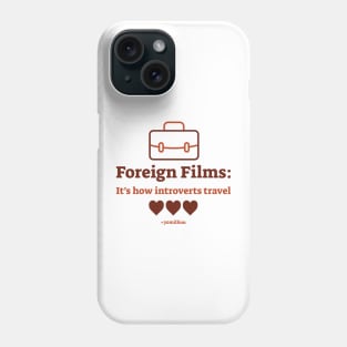 Foreign Films: It's how introverts travel. Phone Case