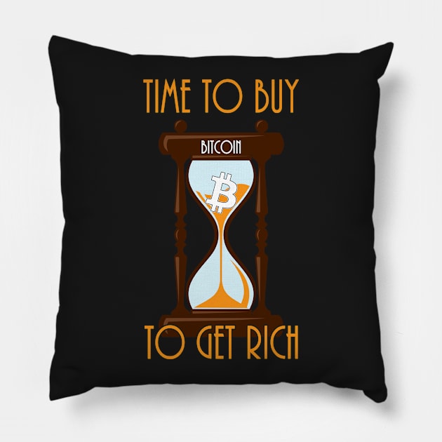 Time To Buy Bitcoin To Get Rich Pillow by CryptoTextile