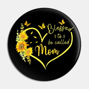 Blessed To Be Called Mom Sunflower Mothers Day Pin